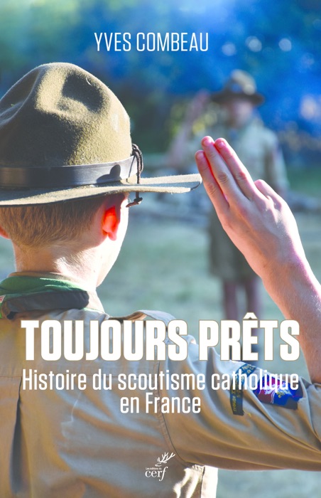 Toujours prêts, histoire du scoutisme catholique en France