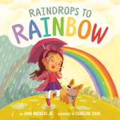 Raindrops to Rainbow - John Micklos, Jr. & Charlene Chua