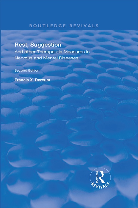 Rest, Suggestion, and Other Therapeutic Measures in Nervous and Mental Diseases