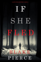 Blake Pierce - If She Fled (A Kate Wise Mystery—Book 5) artwork
