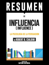 Book's Cover of Influencia: La Psicologia De La Persuasion (Influence): Resumen Del Libro De Robert B. Cialdini