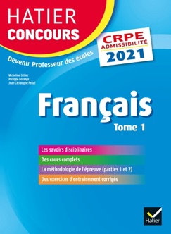 Français tome 1 - CRPE 2021 - Epreuve écrite d'admissibilité - Micheline Cellier, Philippe Dorange, Jean-Christophe Pellat, Claude Pierson, Michel Mante & Roland Charnay