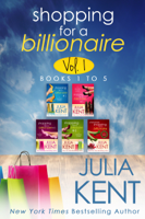 Julia Kent - Shopping for a Billionaire Boxed Set artwork