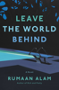 Rumaan Alam - Leave the World Behind artwork