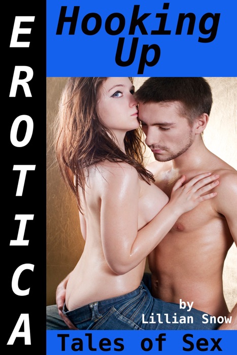 Erotica: Hooking Up, Tales of Sex