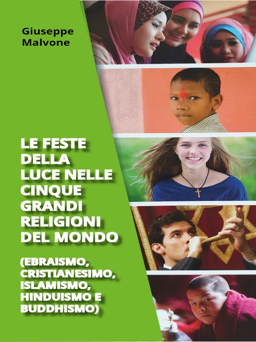 Le feste della luce nelle cinque grandi religioni del mondo (ebraismo, cristianesimo, islamismo, hinduismo, buddhismo)