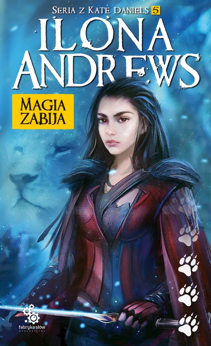 Magia zabija (Seria o Kate Daniels 5)