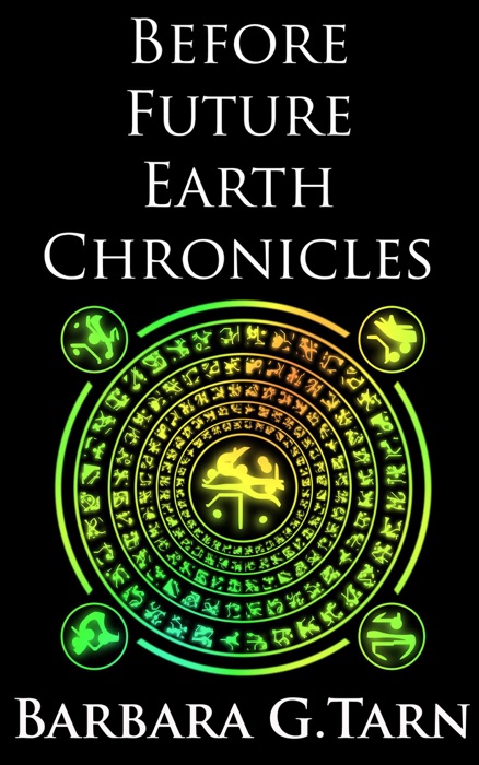 Before Future Earth Chronicles (Omnibus)