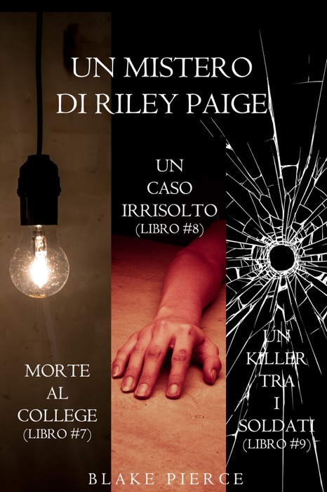 Bundle dei Misteri di Riley Paige: Morte al college (#7), Un caso irrisolto (#8) e Un killer tra i soldati (#9)