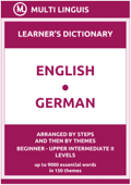 English-German Learner's Dictionary (Arranged by Steps and Then by Themes, Beginner - Upper Intermediate II Levels) - Multi Linguis