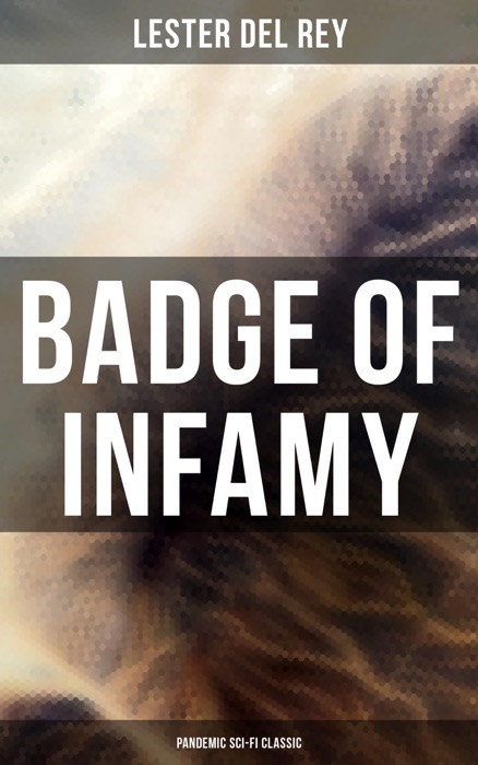 Badge of Infamy (Pandemic Sci-Fi Classic)