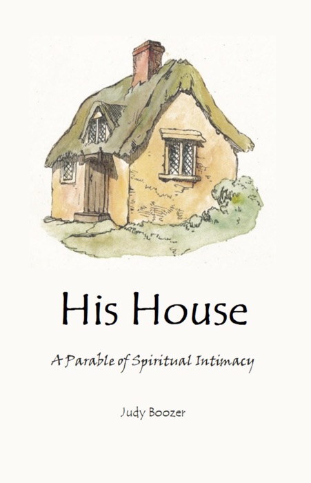 His House: A Parable of Spiritual Intimacy