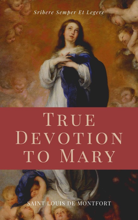 True Devotion to Mary (Illustrated)