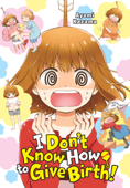 I Don't Know How to Give Birth! - Ayami Kazama