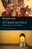 A crise do Islã - Bernard Lewis