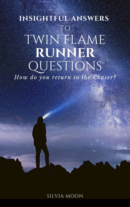 INSIGHTFUL ANSWERS TO TWIN FLAME RUNNER QUESTIONS