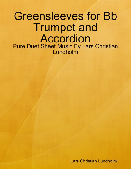 Greensleeves for Bb Trumpet and Accordion - Pure Duet Sheet Music By Lars Christian Lundholm