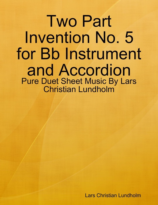 Two Part Invention No. 5 for Bb Instrument and Accordion - Pure Duet Sheet Music By Lars Christian Lundholm