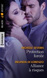 Protection forcée - Alliance à risques - Nichole Severn & Melinda Di Lorenzo by  Nichole Severn & Melinda Di Lorenzo PDF Download