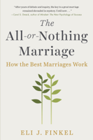Eli J. Finkel - The All-or-Nothing Marriage artwork