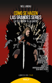 Cómo se hacen las grandes series - Neil Landau