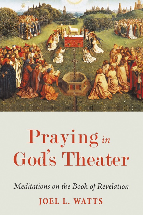 Praying in God’s Theater