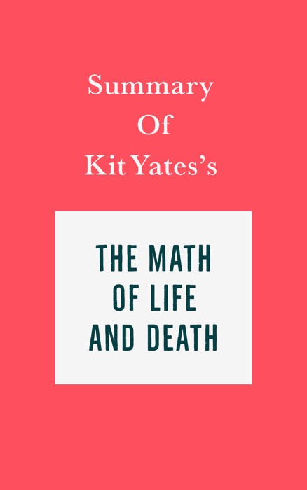 Summary of Kit Yates's The Math of Life and Death