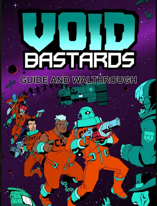 Void Bastards Guide and Tips