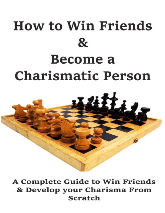 How to Win Friends & Become Charismatic