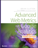 Advanced Web Metrics with Google Analytics - Brian Clifton