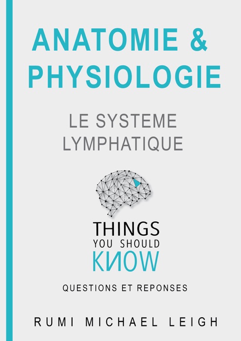 Anatomie et Physiologie: Le Système Lymphatique