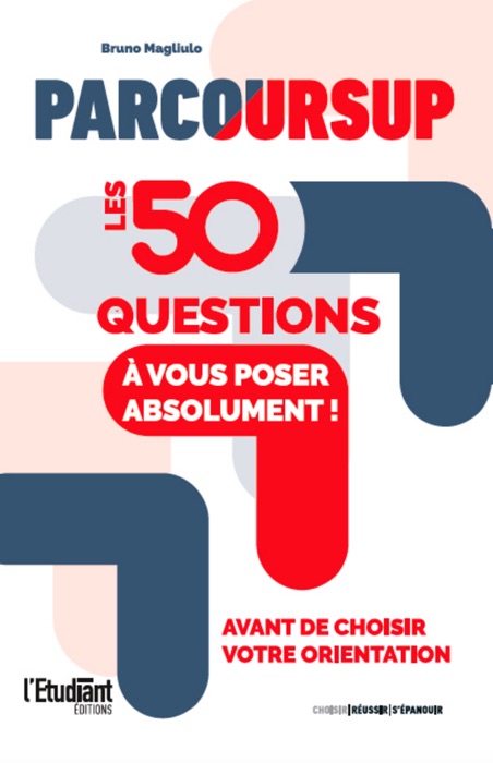 Parcoursup : Les 50 quesdtions à vous poser absolument