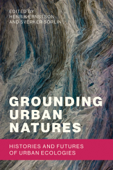 Grounding Urban Natures - Henrik Ernstson & Sverker Sörlin