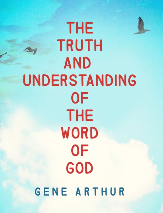 The Truth and Understanding of the Word of God