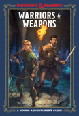 Warriors & Weapons (Dungeons & Dragons) - Jim Zub, Stacy King, Andrew Wheeler & Official Dungeons & Dragons Licensed