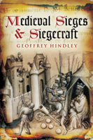 Geoffrey Hindley - Medieval Sieges & Siegecraft artwork