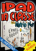 iPad in classe: il metodo - Alberto Pian