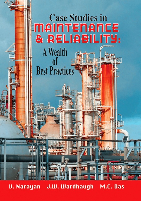 Case Studies in Maintenance and Reliability: A Wealth of Best Practices