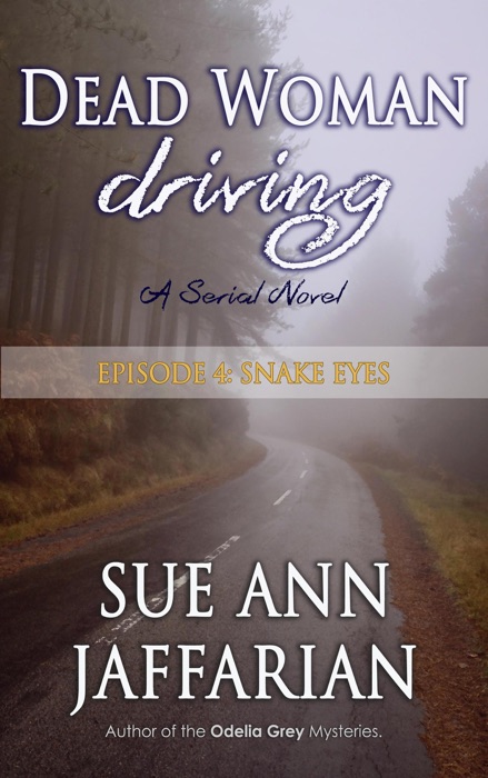 Dead Woman Driving — Episode 4: Snake Eyes