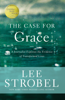 The Case for Grace - Lee Strobel