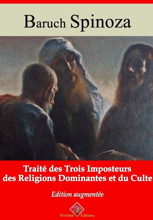 Traité des trois imposteurs des religions dominantes et du culte – suivi d'annexes