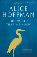 Alice Hoffman - The World That We Knew artwork