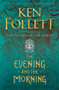 Ken Follett - The Evening and the Morning artwork