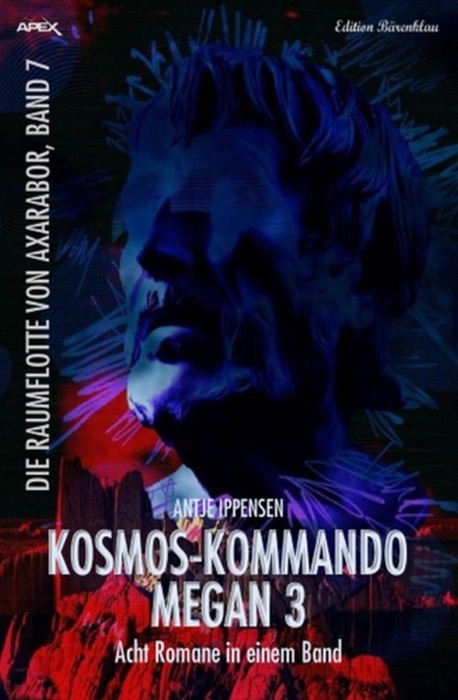 Kosmos-Kommando Megan 3: Acht Romane in einem Band: Die Raumflotte von Axarabor