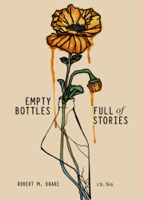 r.h. Sin & Robert M. Drake - Empty Bottles Full of Stories artwork