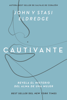 Cautivante, Edición ampliada - John Eldredge & Stasi Eldredge