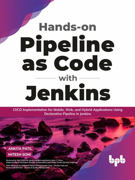 [DOWNLOAD] ~ Hands-on Pipeline as Code with Jenkins: CI/CD Implementation for Mobile, Web, and Hybrid Applications Using Declarative Pipeline in Jenkins (English Edition) ~ by Ankita Patil & Mitesh Soni ~ eBook PDF Kindle ePub Free