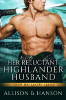 Allison B. Hanson - Her Reluctant Highlander Husband artwork