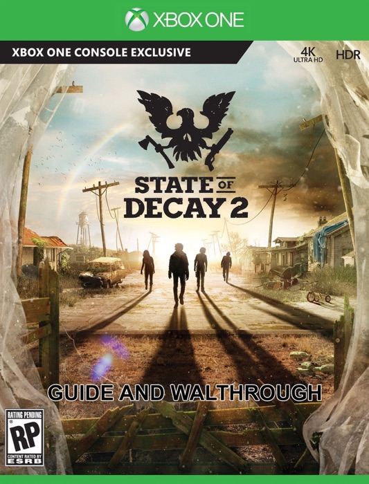 State of Decay 2 Guide and Walkthrough