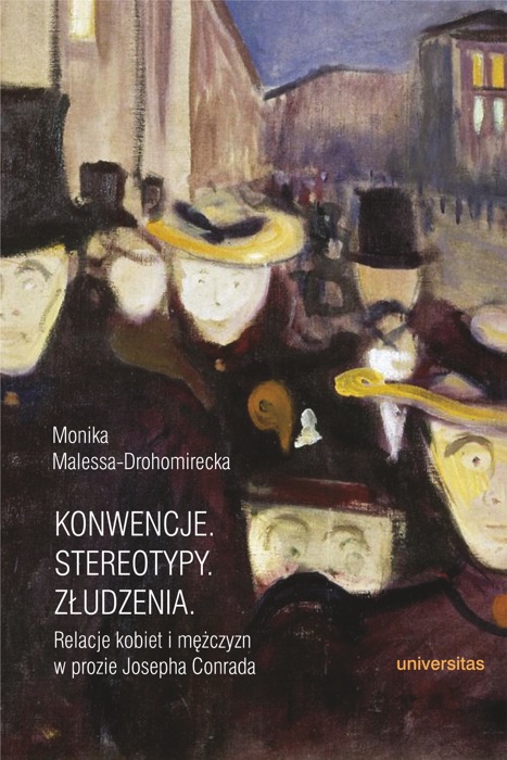 Konwencje. Stereotypy. Złudzenia. Relacje kobiet i mężczyzn w prozie Josepha Conrada